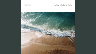 Max Melvin - Tide video