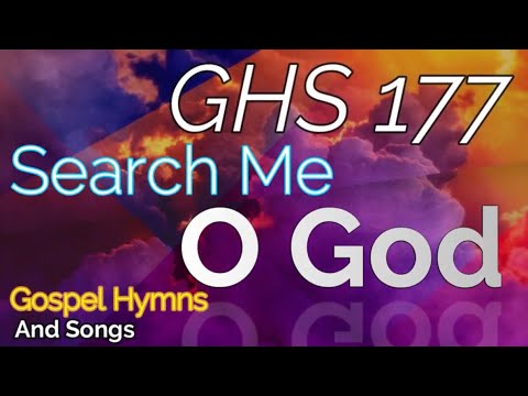 GHS 177 - Search Me O God + Lyrics