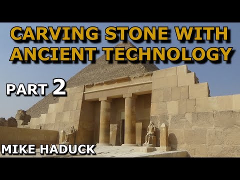 CARVING STONES WITH ANCIENT TECHNOLOGY (Part 2) Mike Haduck