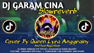 Download lagu Garam Cina Dj Slowreverb🎧 || Cover By Queen Lyra Anggrainy & Ryan Naga Hitam mp3