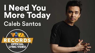 Caleb Santos — I Need You More Today | from &quot;100 Tula Para Kay Stella&quot; OST [Official Lyric Video]