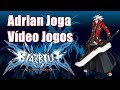 Adrian Joga V deo Jogos: Blazblue Calamity Trigger