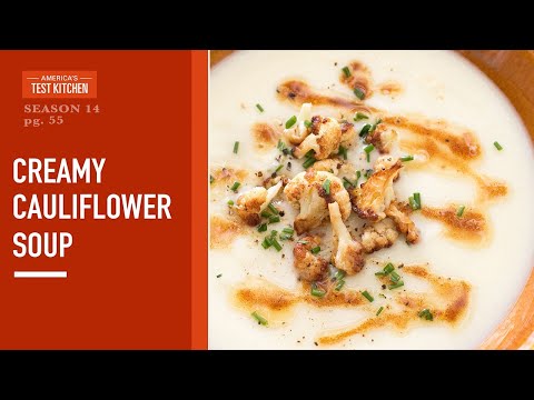 Celebrate the 20th Anniversary of America's Test Kitchen with Cauliflower Soup