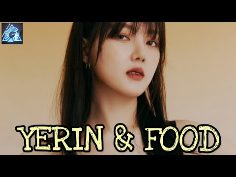 YERIN GFRIEND AND FOOD