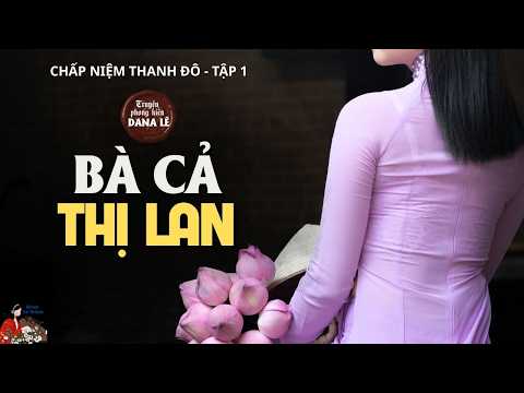 Truyện phong kiến: CHẤP NIỆM THANH ĐÔ Dana Lê|Tập 1/3: Cuộc gặp định mệnh của Thị Lan| Kênh Cô Trinh