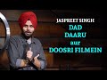 Dad,Daaru aur Doosri Filmein | Jaspreet Singh Stand Up Comedy