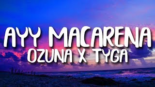 Tyga, Ozuna - Ayy Macarena REMIX (Letra/Lyrics)