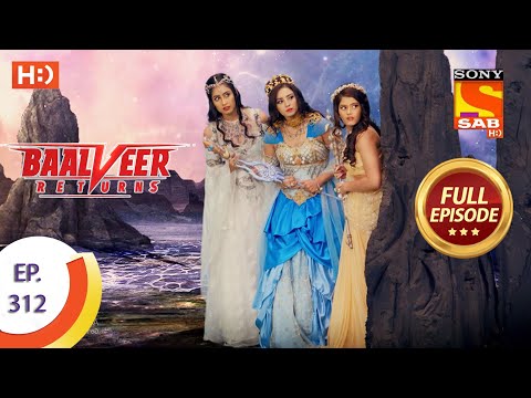 Baalveer Returns - Ep 312 - Full Episode - 3rd March, 2021