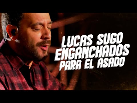 Lucas Sugo - Enganchados Para El Asado