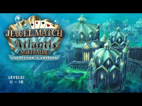 Jewel Match Atlantis Solitaire - Collector's Edition  Gameplay Levels 11 - 16