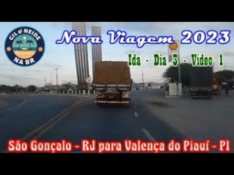 Nova Viagem 2023 - São Gonçalo RJ  para Valença do Piauí PI - Ida Dia 3 Vídeo 1
