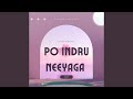 Po Indru Neeyaga Reprise Cover