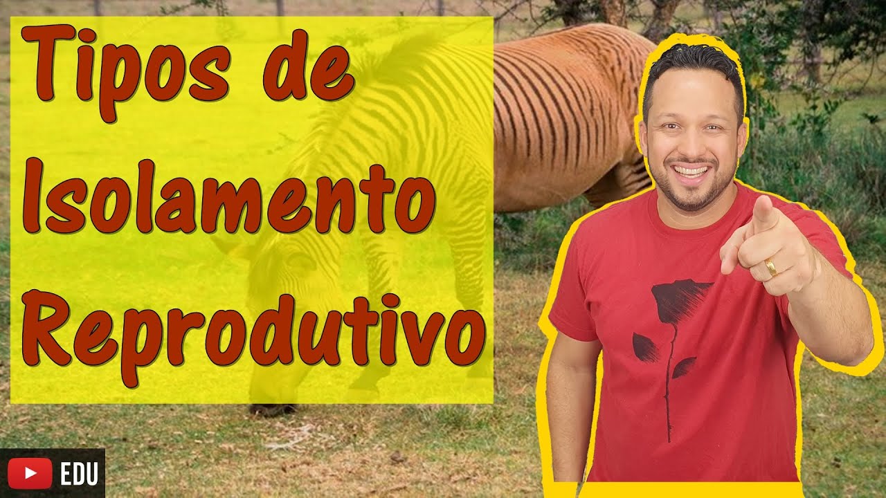 Tipos de Isolamento Reprodutivo - Mecanismos Pré-Zigóticos e Pós-Zigóticos - Especiação - Evolução