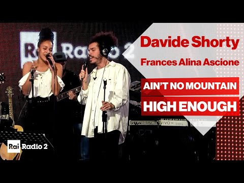 FRANCES ALINA ASCIONE e DAVIDE SHORTY dal vivo a Radio2 Social Club - AIN'T NO MOUNTAIN HIGH ENOUGH