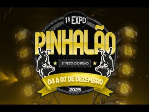 SABADO- 31 FESTA DO PEAO PINHALÃO-PR 2025 |SABADO 06/12/2025 (AO VIVO)
