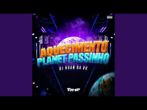 AQUECIMENTO PLANET PASSINHO