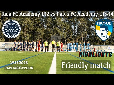 Riga FC Academy 2013 U12 vs Pafos FC Academy 2012 U13/U14 Friendly ｜Pafos Training camp 2025