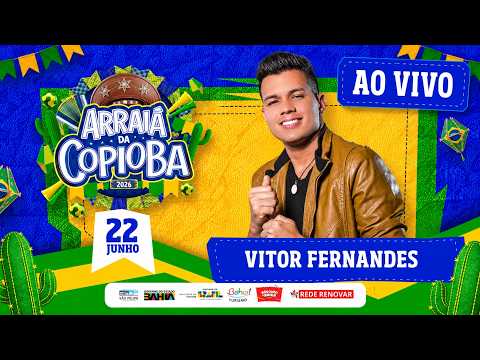 🔥AO VIVO🔥VITOR FERNANDES 🪗 ARRIÁ DA COPIOBA - SÃO FELIPE BAHIA 22/06/2026