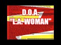 D.O.A.  "L.A.  Woman"