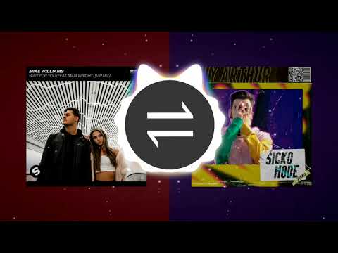 Wait For You (VIP Mix) vs. Sicko Mode (Guy Arthur Remix)