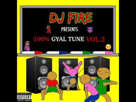 100% GYAL TUNE VOL.2 – DANCEHALL MIX – DJ FIRE