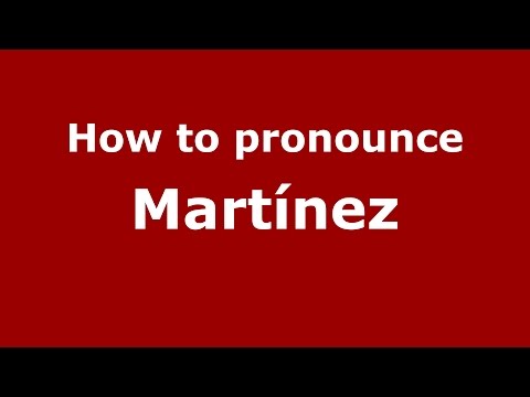 How to pronounce Martínez