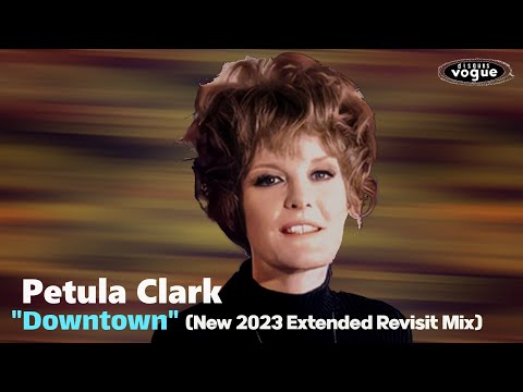 Petula Clark "Downtown" (2023 New Extended Revisit Mix) ****