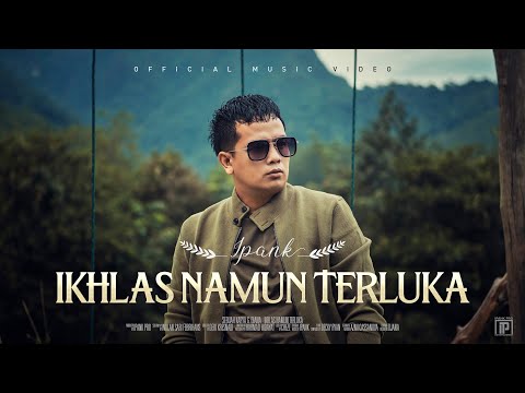IPANK - Ikhlas Namun Terluka (Official Music Video)