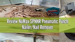 Review NuMax SPNNR Pneumatic Punch Nailer/Nail Remover