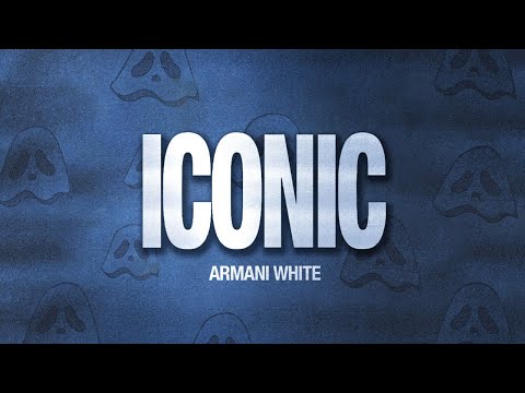 Armani White - ICONIC.