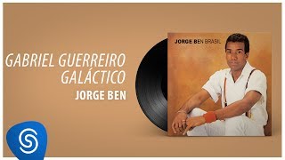 Jorge Ben Jor - Gabriel Guerreiro Galáctico (Álbum &quot;Ben Brasil&quot;) [Áudio Oficial]