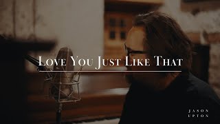 Love You Just Like That (Live) - Jason Upton