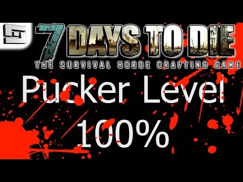 7 Days To Die Gameplay: FULLY PUCKERED!! E7 (Alpha 11 Walkthrough )