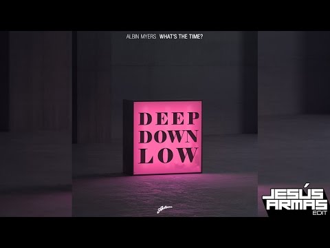 What's the Time vs Deep Down Low (Jesús Armas Reboot)
