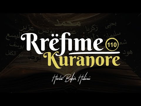 110. Rrëfime Kuranore - Hoxhë Bekir Halimi