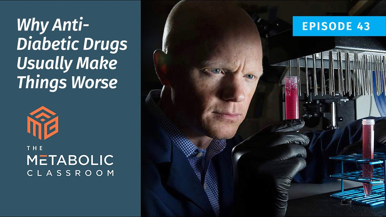 Why Anti-Diabetic Drugs Usually Make Things Worse - with Dr. Ben Bikman