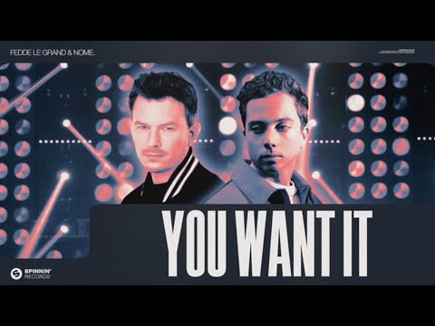 Fedde Le Grand & NOME - You Want It (Extended Mix)