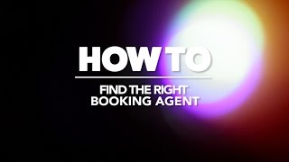 HOW TO: Find The Right Music Booking Agent