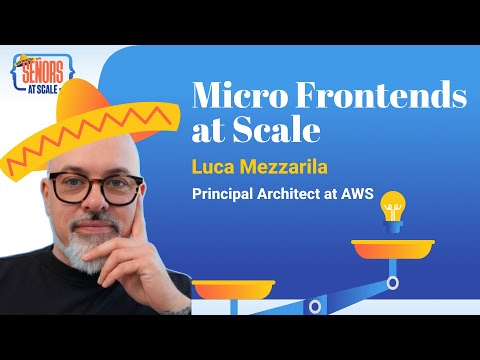 Micro Frontends at Scale with Luca Mezzalira (O’Reilly Author and Principal Architect at AWS)