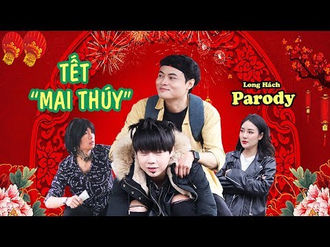 [Phim ca nhạc hài tết 2019] - TẾT MAI THUÝ -  LONG HÁCH PARODY