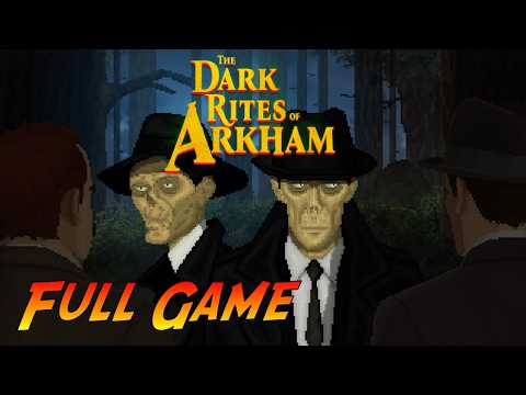 The Dark Rites of Arkham | Complete Gameplay Walkthrough - Full Game | No Commentary