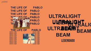 Kanye West - Ultralight Beam ft. Chance The Rapper (Legendado)
