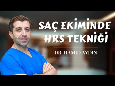 Saç Ekiminde HRS tekniğinin amaçları ve Avantajları - Dr. Hamid AYDIN