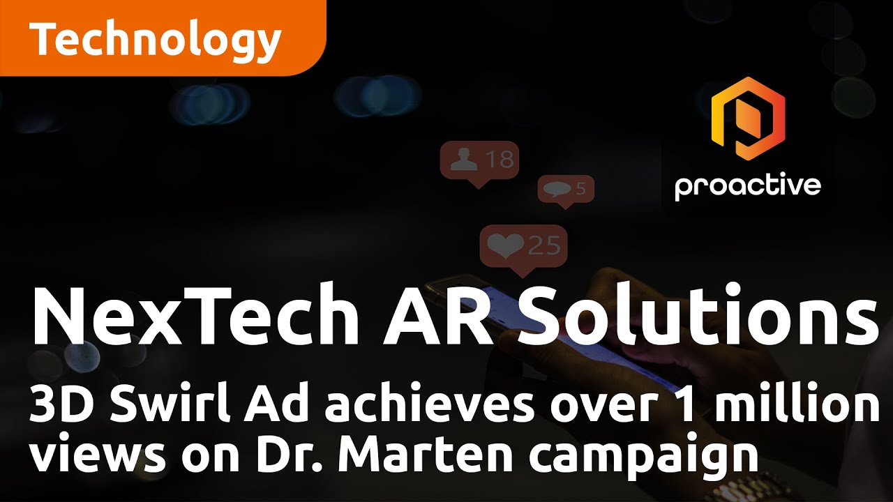 NexTech AR Solutions 3D Swirl Ad achieves over 1 million views on Dr. Marten campaign