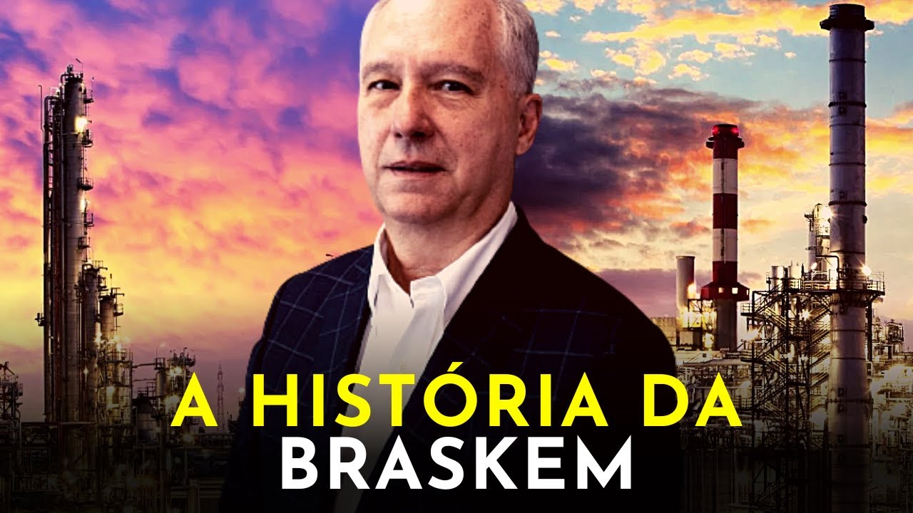 A GIGANTE DO SETOR PETROQUÍMICO - A HISTÓRIA DA BRASKEM