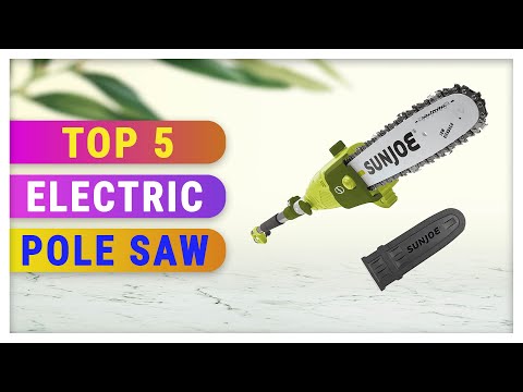 Top 5 Best Electric Pole Saw