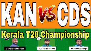KAN vs CDS | KAN vs CDS NSK TROPHY KERALA T20 | KAN vs CDS T10 Dream11 Team