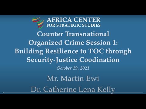Building Resilience to Transnational Organized Crime through Security-Justice Coordination