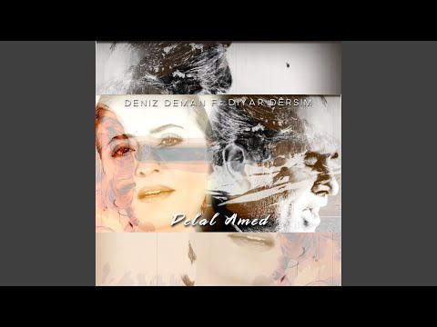 Delal Amed (feat. Diyar Dêrsim)