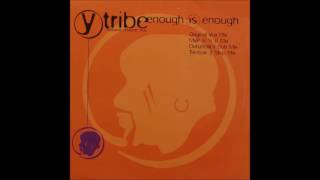 Y-Tribe - Enough Is Enough (Original Vox Mix)